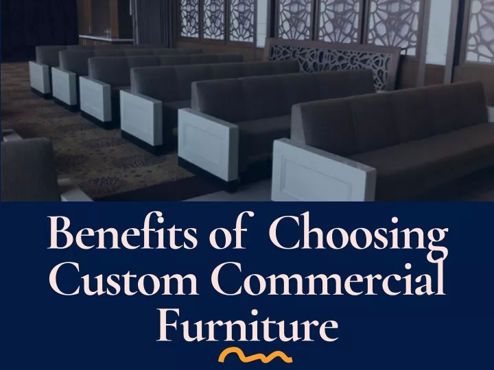 benefits of choosing custom commercial furniture