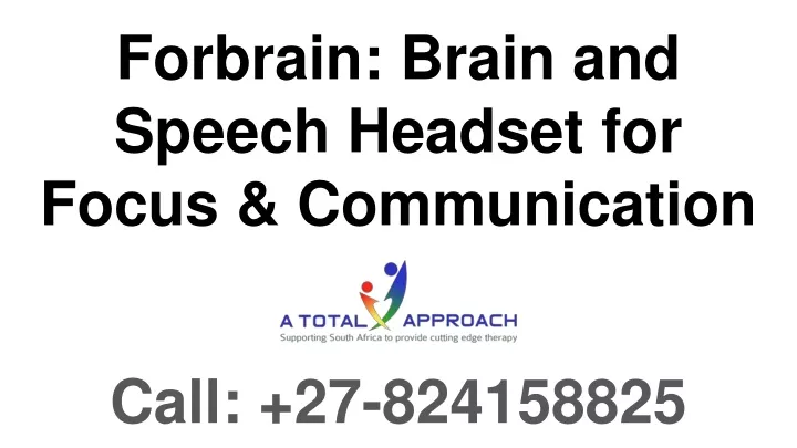 forbrain brain and speech headset for focus communication
