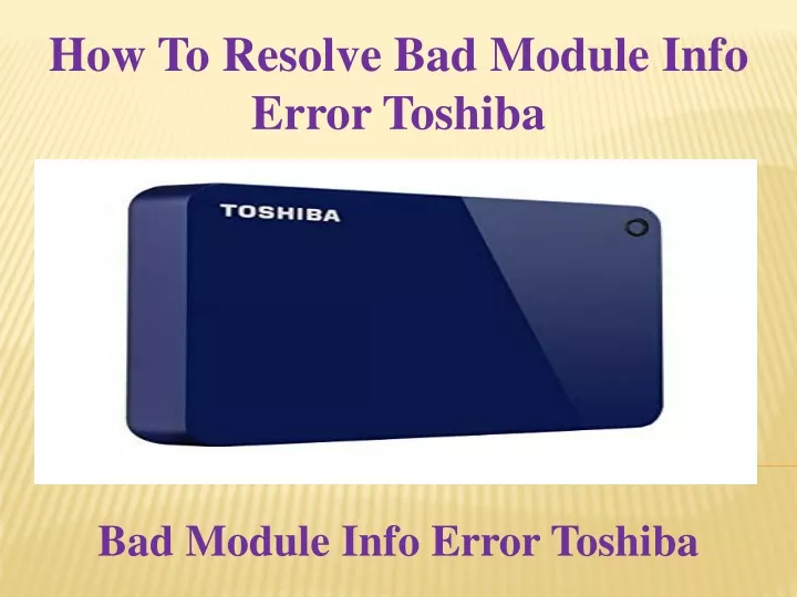 how to resolve bad module info error toshiba