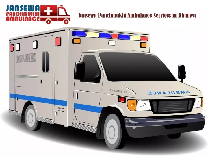 jansewa panchmukhi ambulance services in dhurwa