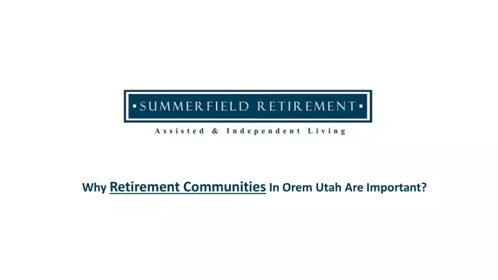 why retirement communities in orem utah