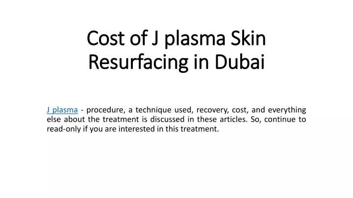 cost of j plasma skin resurfacing in dubai