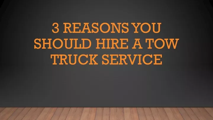3 reasons you should hire a tow truck service