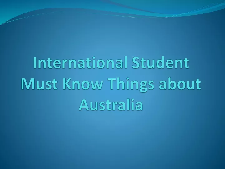 international student must know things about australia
