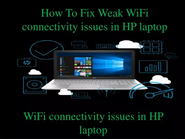 how to fix weak wifi connectivity issues in hp laptop
