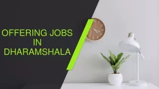 Offering Jobs In Dharamshala