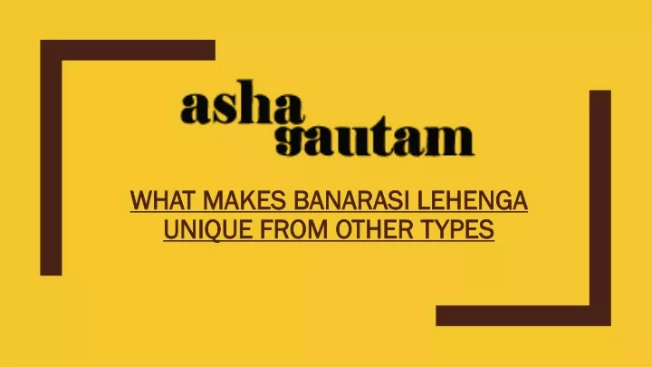 what makes banarasi lehenga unique from other types