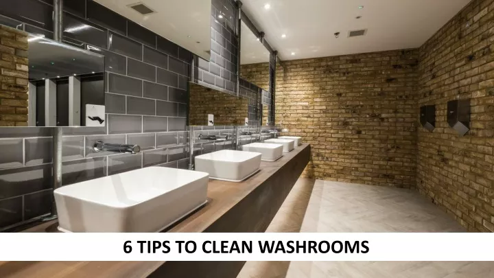 6 tips to clean washrooms