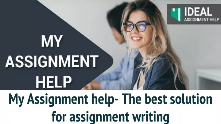 my assignment help the best solution