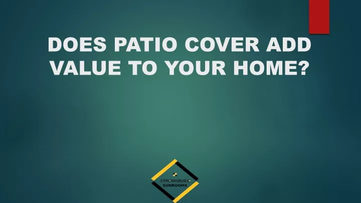does patio cover add value to your home