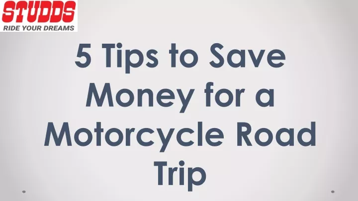 5 tips to save money for a motorcycle road trip