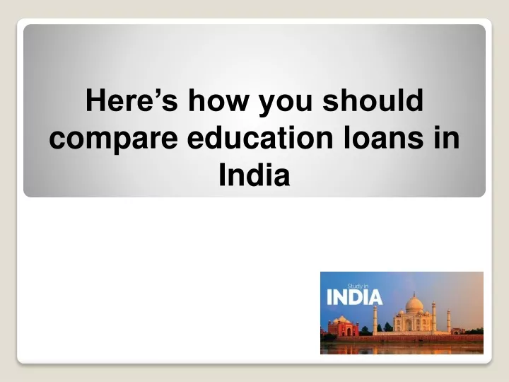 here s how you should compare education loans in india