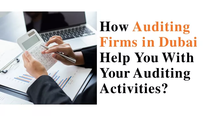 how auditing firms in dubai help you with your