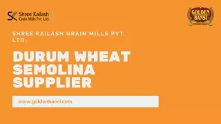Durum Wheat Semolina Supplier in India | Golden Bansi