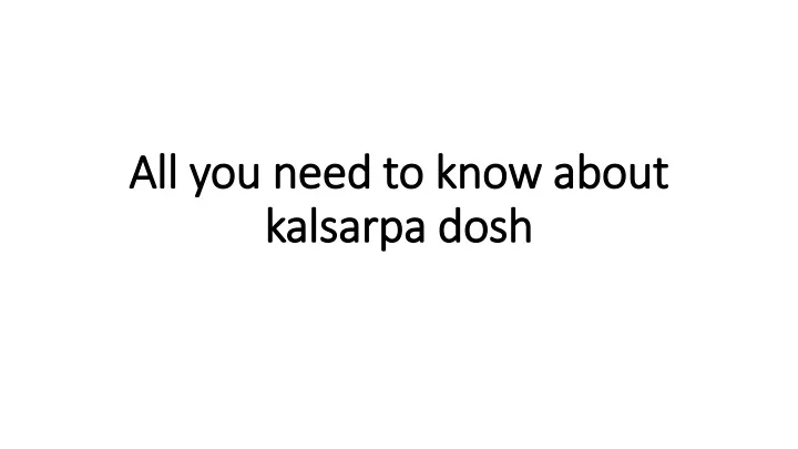 all you need to know about kalsarpa dosh