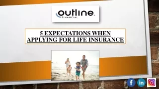 5 Expectations When Applying for Life Insurance