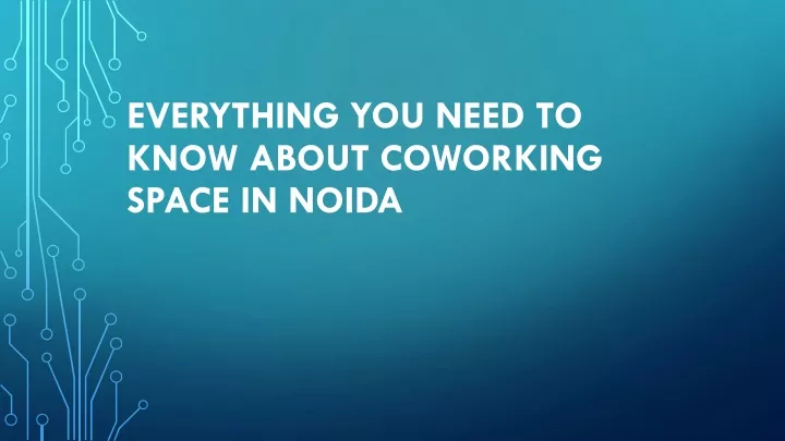 everything you need to know about coworking space in noida