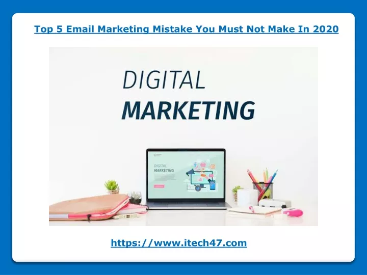 top 5 email marketing mistake you must not make