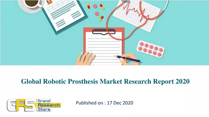global robotic prosthesis market research report