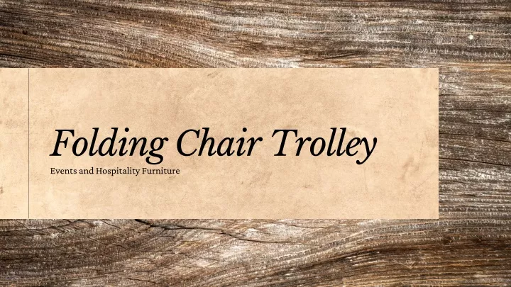 folding chair trolley events and hospitality
