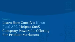Learn How Contify’s News Feed APIs Helps a SaaS Company Powers Its Offering For Product Marketers
