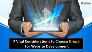7 vital considerations to choose drupal