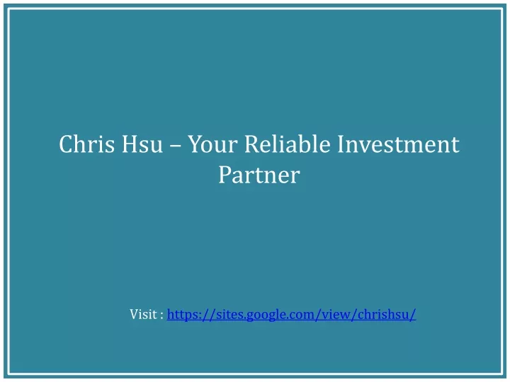 chris hsu your reliable investment partner