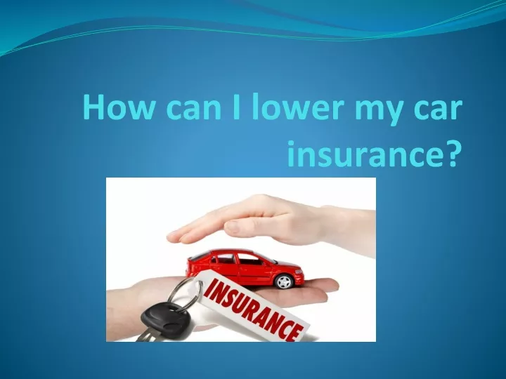 how can i lower my car insurance