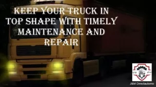 Keep your truck in top shape with timely maintenance and repair