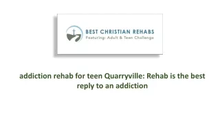 addiction rehab for teen quarryville Rehab is the best reply to an addiction