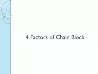 4 factors of chain block