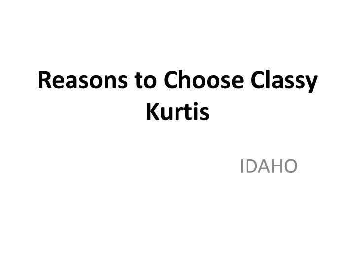reasons to choose classy kurtis