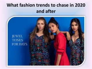 What fashion trends to chase in 2020 and after