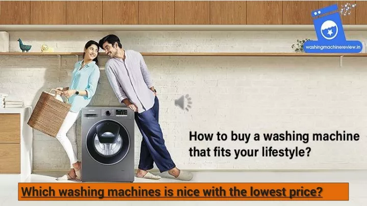 which washing machines is nice with the lowest