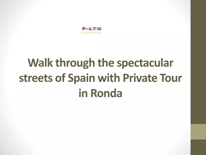 walk through the spectacular streets of spain with private tour in ronda