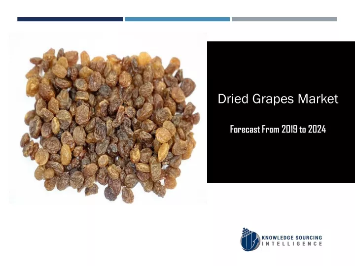 dried grapes market forecast from 2019 to 2024