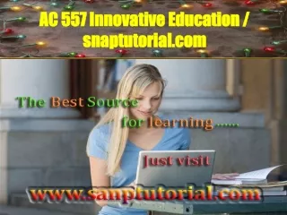 AC 557 Innovative Education / snaptutorial.com