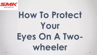 How To Protect Your Eyes On A Two-wheeler