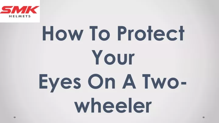 how to protect your eyes on a two wheeler