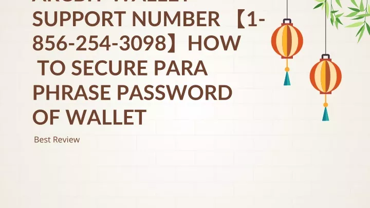 arcbit wallet support number 1 856 254 3098 how to secure para phrase password of wallet