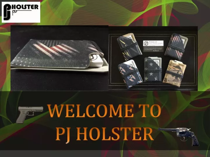 welcome to pj holster