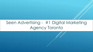 seen advertising 1 digital marketing agency toronto