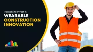 Reasons to Invest in Wearable Construction Innovation