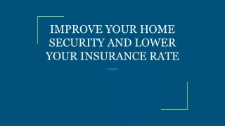 improve your home security and lower your insurance rate