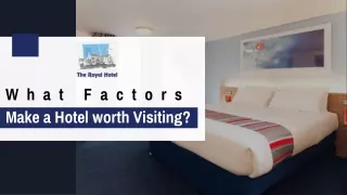 What Factors Make a Hotel worth Visiting?