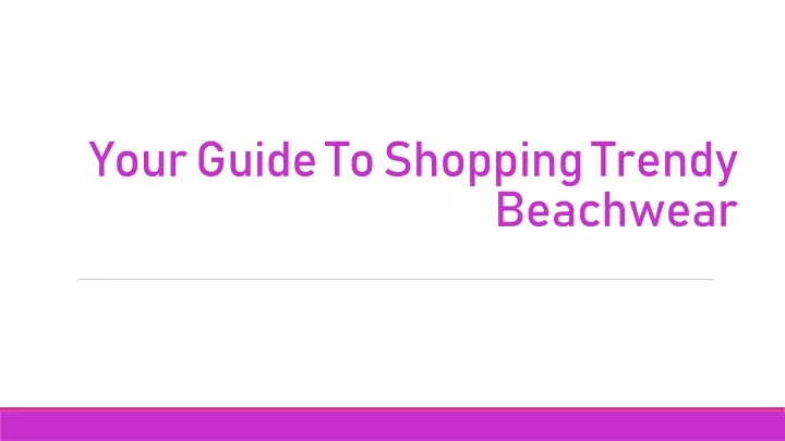 your guide to shopping trendy beachwear