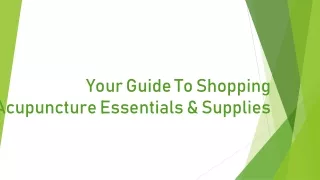 Your Guide To Shopping Acupuncture Essentials & Supplies