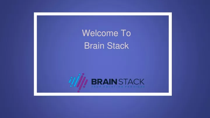 welcome to brain stack