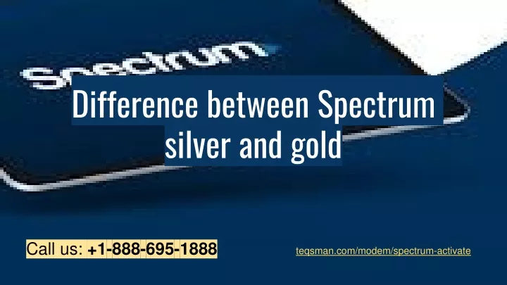 d ifference between spectrum silver and gold