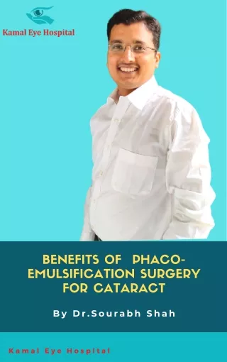 Benefits of Phaco-Emulsification Surgery for Cataract-Best cataract surgeon in kalaburagi | Dr Sourav shah